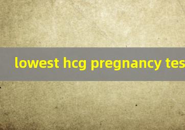 lowest hcg pregnancy test